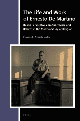 Flavio A. Geisshuesler - Life and Work of Ernesto De Martino, Inbunden