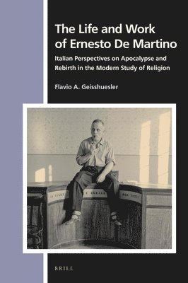 bokomslag The Life and Work of Ernesto De Martino