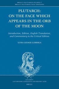 bokomslag de Facie Quae in Orbe Lunae Apparet: Introduction, Edition, English Translation, and Critical Commentary