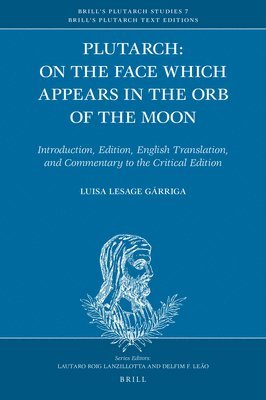 bokomslag de Facie Quae in Orbe Lunae Apparet: Introduction, Edition, English Translation, and Critical Commentary