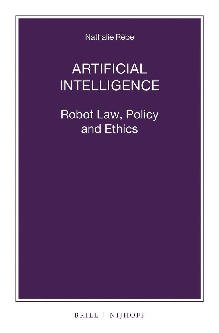 Artificial Intelligence: Robot Law, Policy and Ethics