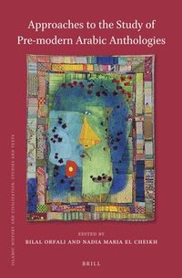 bokomslag Approaches to the Study of Pre-Modern Arabic Anthologies