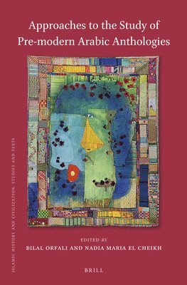 bokomslag Approaches to the Study of Pre-Modern Arabic Anthologies