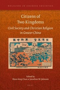 bokomslag Citizens of Two Kingdoms: Civil Society and Christian Religion in Greater China