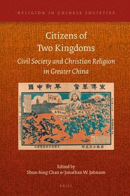 bokomslag Citizens of Two Kingdoms: Civil Society and Christian Religion in Greater China