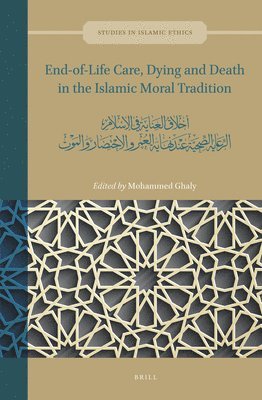 bokomslag End-of-Life Care, Dying and Death in the Islamic Moral Tradition