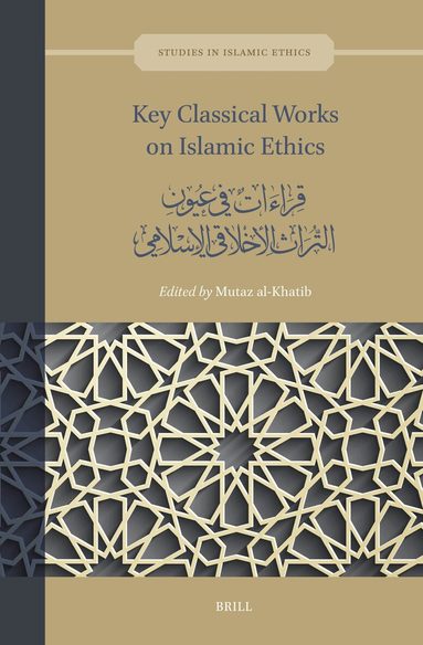 Key Classical Works on Islamic Ethics, Inbunden