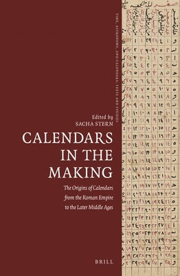 bokomslag Calendars in the Making: The Origins of Calendars from the Roman Empire to the Later Middle Ages