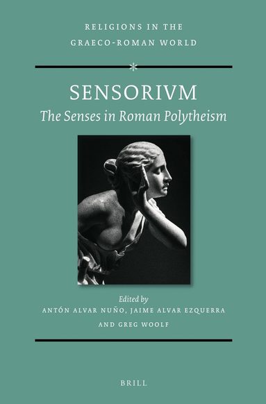Antón Alvar Nuño - SENSORIVM: The Senses in Roman Polytheism, Inbunden