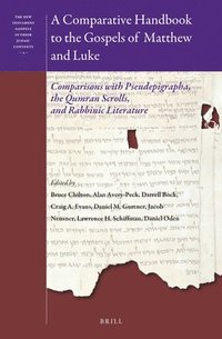 bokomslag A Comparative Handbook to the Gospels of Matthew and Luke: Comparisons with Pseudepigrapha, the Qumran Scrolls, and Rabbinic Literature