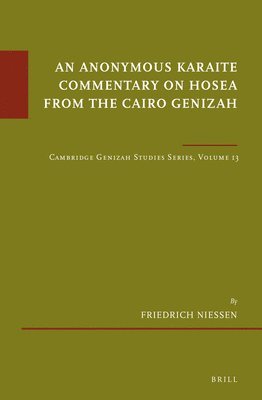 bokomslag An Anonymous Karaite Commentary on Hosea from the Cairo Genizah: Cambridge Genizah Studies Series, Volume 13