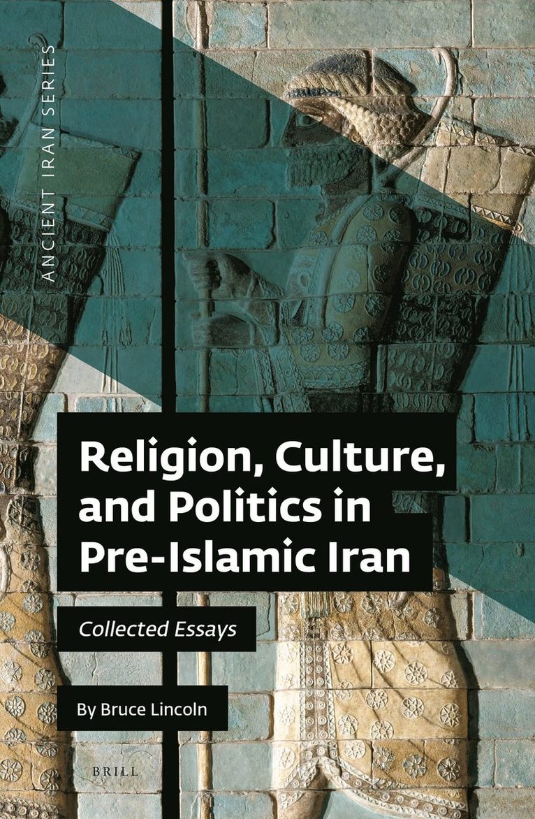 Bruce Lincoln - Religion, Culture, and Politics in Pre-Islamic Iran, Inbunden