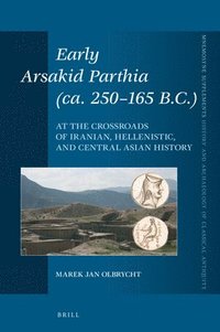 bokomslag Early Arsakid Parthia (ca. 250-165 B.C.)