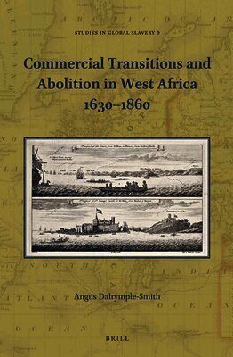 Commercial Transitions and Abolition in West Africa 1630–1860
