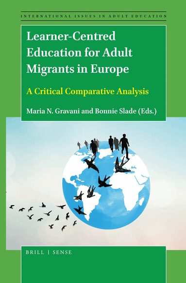 Maria N. Gravani - Learner-Centred Education for Adult Migrants in Europe, Häftad