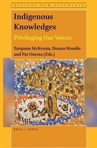 bokomslag Indigenous Knowledges: Privileging Our Voices