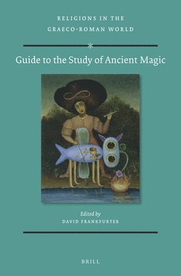 David Frankfurter - Guide to the Study of Ancient Magic, Häftad