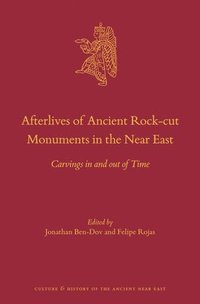 bokomslag Afterlives of Ancient Rock-Cut Monuments in the Near East: Carvings in and Out of Time