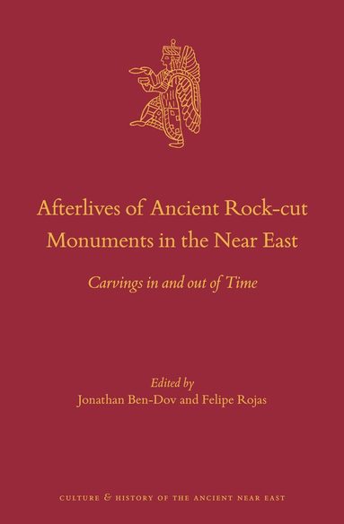 Jonathan Ben-Dov, Felipe Rojas - Afterlives of Ancient Rock-cut Monuments in the Near East, Inbunden