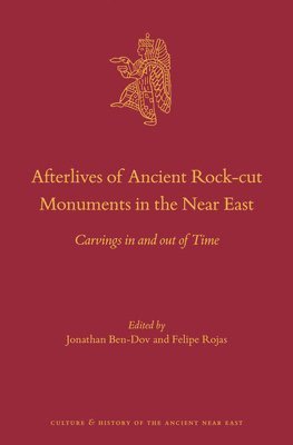 bokomslag Afterlives of Ancient Rock-Cut Monuments in the Near East: Carvings in and Out of Time