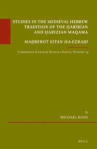 bokomslag Studies in the Medieval Hebrew Tradition of the ?ar?r?an and ?arizian Maqama. Ma?berot Eitan Ha-Ezra?i: Cambridge Ge