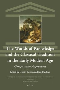 bokomslag Worlds of Knowledge and the Classical Tradition in the Early Modern Age