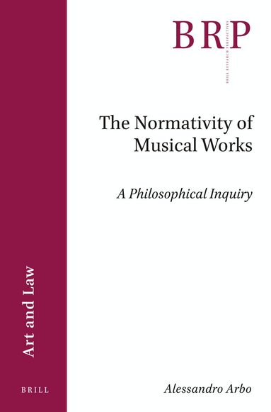 Alessandro Arbo - Normativity of Musical Works: A Philosophical Inquiry, Häftad