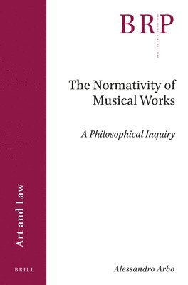 bokomslag The Normativity of Musical Works: A Philosophical Inquiry