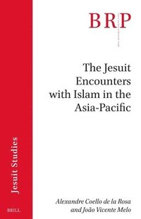 bokomslag Jesuit Encounters with Islam in the Asia-Pacific