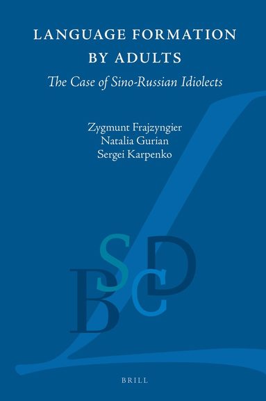 Zygmunt Frajzyngier, Natalia Gurian, Sergei Karpenko - Language Formation by Adults, Inbunden