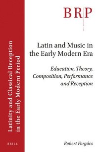 bokomslag Latin and Music in the Early Modern Era