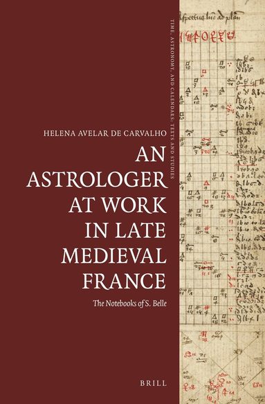 Helena Avelar de Carvalho - Astrologer at Work in Late Medieval France, Inbunden