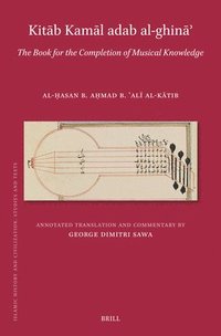 bokomslag Kit?b Adab Al-Ghin??: The Book for the Completion of Musical Knowledge