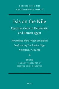 bokomslag Isis on the Nile. Egyptian Gods in Hellenistic and Roman Egypt