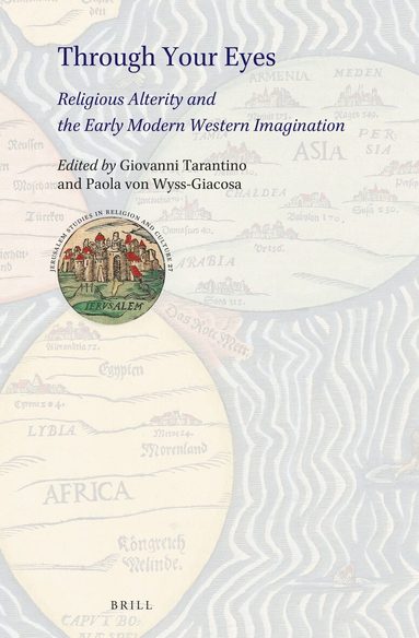 Giovanni Tarantino - Through Your Eyes: Religious Alterity and the Early Modern Western Imagination, Inbunden