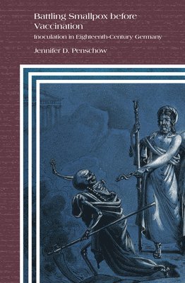 Jennifer D. Penschow, Jennifer D Penschow - Battling Smallpox before Vaccination, Inbunden