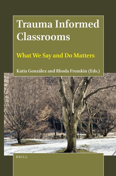 Katia González - Trauma Informed Classrooms, Häftad
