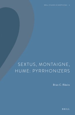 bokomslag Sextus, Montaigne, Hume: Pyrrhonizers