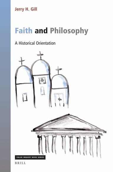 Jerry H. Gill - Faith and Philosophy, Inbunden