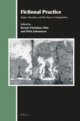 Bernd-Christian Otto - Fictional Practice: Magic, Narration, and the Power of Imagination, Inbunden