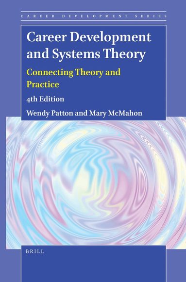 Wendy Patton, Mary McMahon - Career Development and Systems Theory, Inbunden