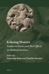 bokomslag Echoing Hooves: Studies on Horses and Their Effects on Medieval Societies