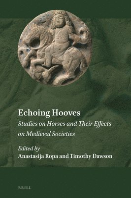 bokomslag Echoing Hooves: Studies on Horses and Their Effects on Medieval Societies