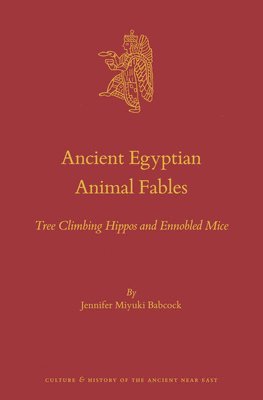 bokomslag Ancient Egyptian Animal Fables: Tree Climbing Hippos and Ennobled Mice