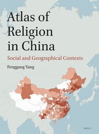 bokomslag Atlas of Religion in China: Social and Geographical Contexts