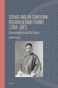 bokomslag Science and the Confucian Religion of Kang Youwei (1858-1927)