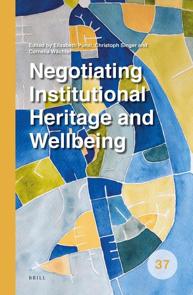 Elisabeth Punzi - Negotiating Institutional Heritage and Wellbeing, Inbunden