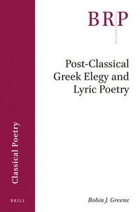 bokomslag Post-Classical Greek Elegy and Lyric Poetry