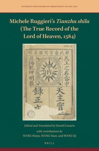 bokomslag Michele Ruggieri's Tianzhu Shilu (the True Record of the Lord of Heaven, 1584)
