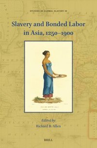 bokomslag Slavery and Bonded Labor in Asia, 1250-1900